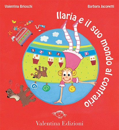 Ilaria e il suo mondo al contrario