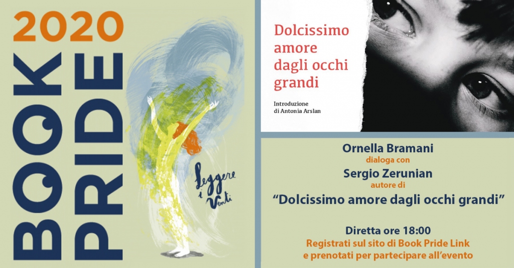 BOOK PRIDE LINK LEGGERE I VENTI: Sergio Zerunian, Dolcissimo amore dagli occhi grandi. Diretta ore 18:00