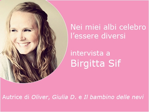 Nei miei albi celebro l'essere diversi - Intervista a Birgitta Sif